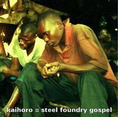 Kaihoro : Steel Foundry Gospel